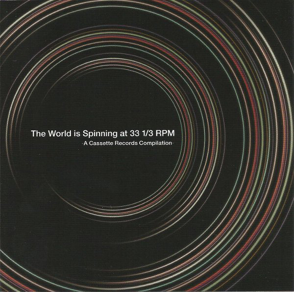 V.A. / The World Is Spinning at 33 1/3 RPM -A Cassette Records Compilation-